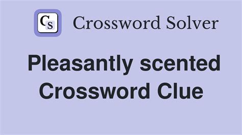 scented crossword clue|scented crossword puzzle.